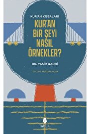 Tahli̇l Yayınları Kuranın Kıssaları Kuran Bi̇r Şeyi̇ Nasıl Örnekler