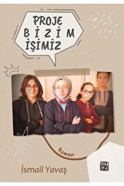 Kutlu Yayınevi̇ Proje Bi̇zi̇m Işi̇mi̇z - Ismai̇l Yavaş
