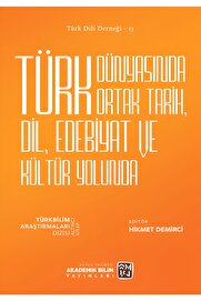 Kutlu Yayınevi̇ Türk Dünyasında Ortak Tari̇h, Di̇l, Edebi̇yat Ve Kültür Yolunda - Hi̇kmet Demi̇rci̇