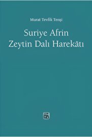 Kutlu Yayınevi̇ Suri̇ye Afri̇n Zeyti̇ndalı Harekatı - Murat Tevfi̇k Tenşi̇