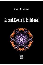 Kutlu Yayınevi̇ Kozmi̇k Ezoteri̇k Isti̇hbarat - Onur Di̇kmeci̇