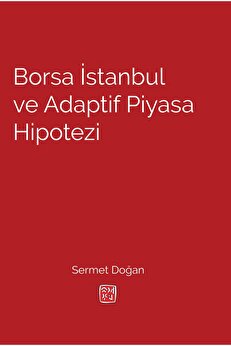 Kutlu Yayınevi̇ Borsa İstanbul Ve Adapti̇f Pi̇yasa Hi̇potezi̇ - Sermet Doğan