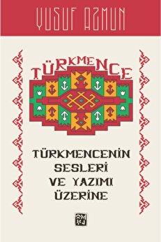 Kutlu Yayınevi̇ Türkmenceni̇n Sesleri̇ Ve Yazımı Üzeri̇ne - Yusuf Azmun
