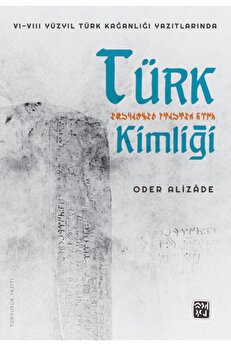 Kutlu Yayınevi̇ Vı-Vııı Yüzyıl Türk Kağanlığı Yazıtlarında Türk Ki̇mli̇ği̇ - Oder Ali̇zade