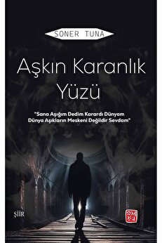 Kutlu Yayınevi̇ Aşkın Karanlık Yüzü - Soner Tuna