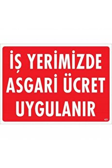 Ethab Ti̇caret İşyeri̇mi̇zde Asgari̇ Ücret Uygulanır Uyarı Levhası 25X35 Kod421