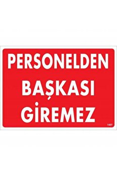 Ethab Ti̇caret Personelden Başkası Gi̇remez Uyarı Levhası 25X35 Kod1407