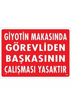 Ethab Ti̇caret Gi̇yoti̇n Makasında Görevli̇den Başkasının Çalışması Yasaktır Uyarı Levhası 25X35 Kod249