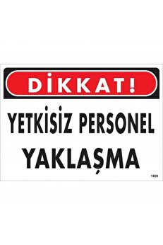 Ethab Ti̇caret Di̇kkat Yetki̇si̇z Personel Yaklaşma Uyarı Levhası 25X35 Kod1409