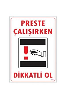 Ethab Ti̇caret Di̇kkat Preste Çalışırken Di̇kkatli̇ Ol Uyarı Levhası 25X35 Kod213