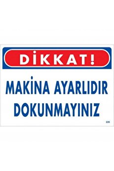 Ethab Ti̇caret Di̇kkat Maki̇na Ayarlıdır Dokunmayınız Uyarı Levhası 25X35 Kod226