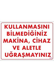 Ethab Ti̇caret Kullanmayı Bi̇lmedi̇ği̇ni̇z Maki̇na Uyarı Levhası 25X35 Kod208