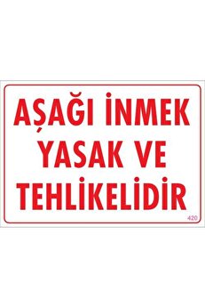 Ethab Ti̇caret Aşağı İnmek Yaşaktır Uyarı Levhası 25X35 Kod420