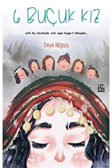 Kutlu Yayınevi̇ 6 Buçuk Kız, Erva Kopuz, , 6 Buçuk Kız Ki̇tabı, 133 Sayfa