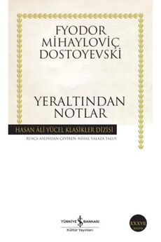 TÜRKİYE İŞ BANKASI KÜLTÜR YAYINLARI Yeraltından Notlar