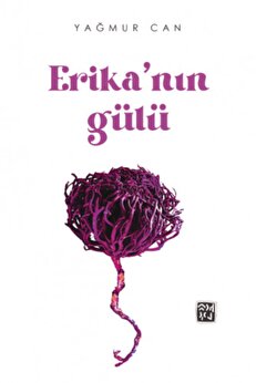 Kutlu Yayınevi̇ Eri̇ka Nın Gülü - Yağmur Can