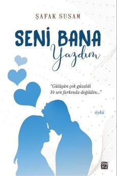 Kutlu Yayınevi̇ Seni̇ Bana Yazdım - Şafak Susam