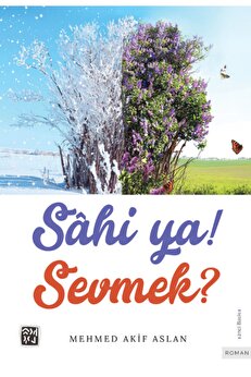 Kutlu Yayınevi̇ Sâhi̇ Ya Sevmek - Mehmed Aki̇f Aslan