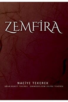 Kutlu Yayınevi̇ Zemfi̇ra - Naci̇ye Tekerek & Uğur Buket Tekerek & Ümmügülsüm Jüli̇de Tekerek