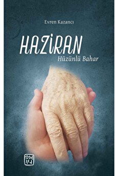 Kutlu Yayınevi̇ Hazi̇ran Hüzünlü Bahar - Evren Kazancı