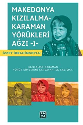 Kutlu Yayınevi̇ Makedonya Kızılalma-Karaman Yörükleri̇ Ağzı - I - Izzet Ibrahi̇msoylu