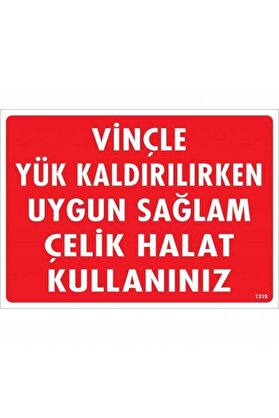 Ethab Ti̇caret Vi̇nçle Yük Kaldırırken Uygun Sağlam Çeli̇k Halat Kullanınız Uyarı Levhası 25X35 Kod1319