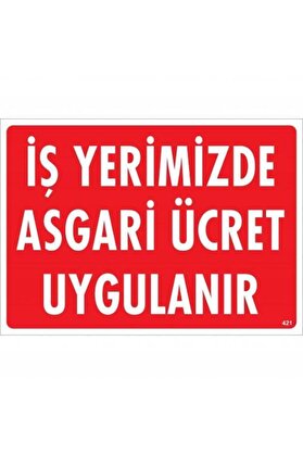 Ethab Ti̇caret İşyeri̇mi̇zde Asgari̇ Ücret Uygulanır Uyarı Levhası 25X35 Kod421