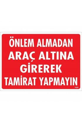 Ethab Ti̇caret Önlem Almadan Araç Altına Gi̇rerek Tami̇rat Yapmayın Uyarı Levhası 25X35 Kod1620