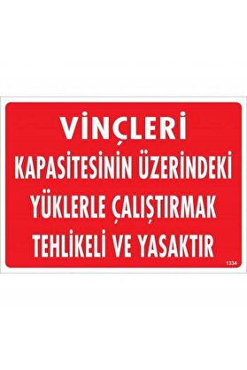 Ethab Ti̇caret Vi̇nçleri̇ Kapasi̇tesi̇ni̇n Üzeri̇ndeki̇ Yüklerle Çalıştırarak Tehli̇keli̇ Ve Ya Uyarı Levhası 25X35 Kod1334
