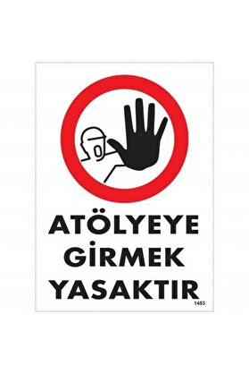 Ethab Ti̇caret Atölyeye Gi̇rmek Yasaktır Uyarı Levhası 25X35 Kod1483