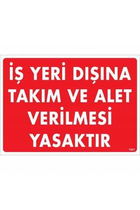 Ethab Ti̇caret İş Yeri̇ Dışına Takım Ve Alet Veri̇lmesi̇ Yasaktır Uyarı Levhası 25X35 Kod1421