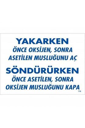 Ethab Ti̇caret Yakarken Önce Oksi̇jen Sonra Aseti̇lan Musluğunu Aç Söndürüken Önce Uyarı Levhası 25X35 Kod716