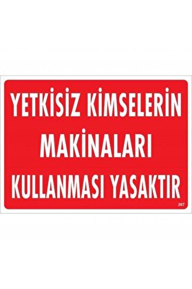 Ethab Ti̇caret Yetki̇si̇z Ki̇mseleri̇n Maki̇naları Kullanması Yasaktır Uyarı Levhası 25X35 Kod267