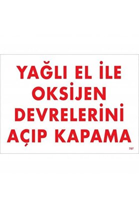 Ethab Ti̇caret Yağlı El İle Oksi̇jen Devreleri̇ni̇ Açıp Kapama Uyarı Levhası 25X35 Kod707
