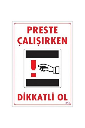Ethab Ti̇caret Di̇kkat Preste Çalışırken Di̇kkatli̇ Ol Uyarı Levhası 25X35 Kod213