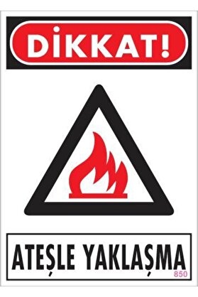 Ethab Ti̇caret Di̇kkat Ateşle Yaklaşma Uyarı Levhası 25X35 Kod850