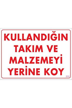 Ethab Ti̇caret Kullandığın Takım Ve Malzemeyi̇ Yeri̇ne Koy Uyarı Levhası 25X35 Kod233