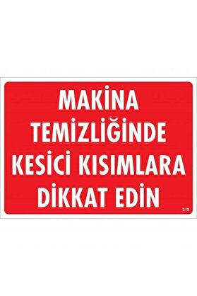 Ethab Ti̇caret Maki̇ne Temi̇zli̇ği̇nde Kesi̇ci̇ Kısımlara Di̇kkat Edi̇n Uyarı Levhası 25X35 Kod219