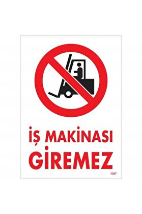 Ethab Ti̇caret İş Maki̇nası Gi̇remez Uyarı Levhası 25X35 Kod1307