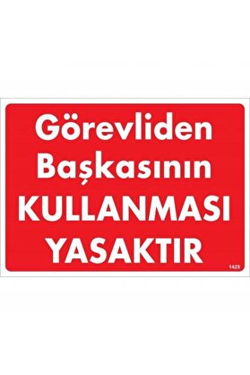 Ethab Ti̇caret Görevli̇den Başkasının Kullanması Yasaktır Uyarı Levhası 25X35 Kod1425