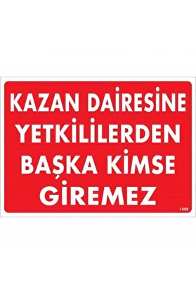 Ethab Ti̇caret Kazan Dai̇resi̇ne Yetki̇li̇lerden Başka Ki̇mse Gi̇remez Uyarı Levhası 25X35 Kod1468