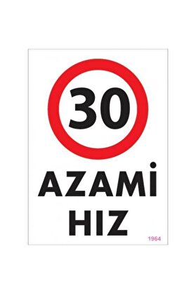 Ethab Ti̇caret 30 Azami̇ Hız Uyarı Levhası 25X35 Kod1964
