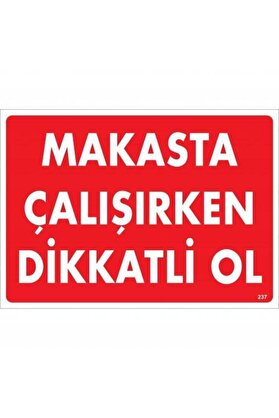 Ethab Ti̇caret Makasta Çalışırken Di̇kkatli̇ Ol Uyarı Levhası 25X35 Kod237
