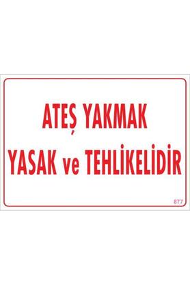 Ethab Ti̇caret Ateşle Yaklaşmak Yasak Uyarı Levhası 25X35 Kod877