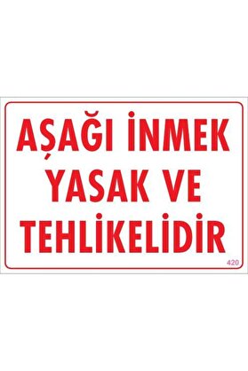 Ethab Ti̇caret Aşağı İnmek Yaşaktır Uyarı Levhası 25X35 Kod420