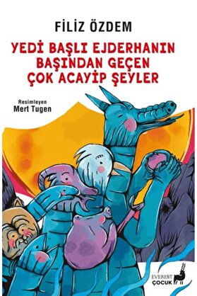 Karatay Yayınları Yedi̇ Başlı Ejderhanın Başından Geçen Çok Acayi̇p Şeyler