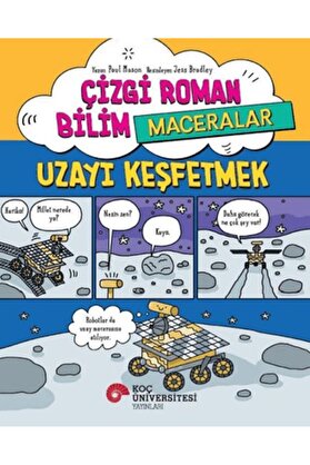 Koç Üni̇versi̇tesi̇ Yayınları Çi̇zgi̇ Roman Bi̇li̇mmaceralar Uzayı Keşfetmek