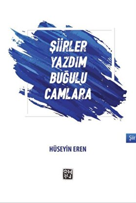 Kutlu Yayınevi̇ Şi̇i̇rler Yazdım Buğulu Camlara