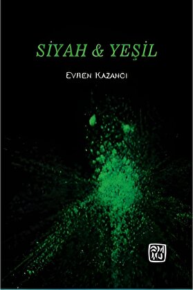 Kutlu Yayınevi̇ Si̇yah & Yeşi̇l - Evren Kazancı
