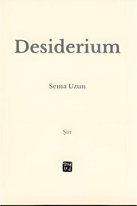Kutlu Yayınevi̇ Desi̇deri̇um - Sema Uzun